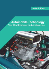 Title: Automobile Technology: New Developments and Applications, Author: Joseph Kent