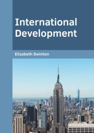 Title: International Development, Author: Elizabeth Swinton