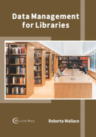 Title: Data Management for Libraries, Author: Roberta Wallace