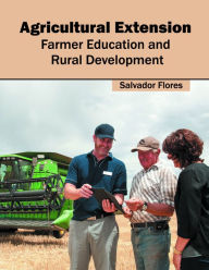 Title: Agricultural Extension: Farmer Education and Rural Development, Author: Salvador Flores