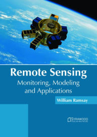 Title: Remote Sensing: Monitoring, Modeling and Applications, Author: William Ramsay