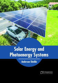 Title: Solar Energy and Photoenergy Systems, Author: Anderson Sheilds