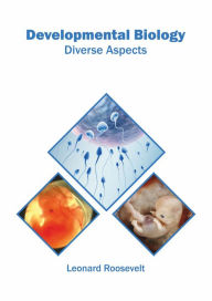 Title: Developmental Biology: Diverse Aspects, Author: Leonard Roosevelt
