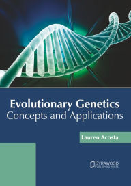 Title: Evolutionary Genetics: Concepts and Applications, Author: Lauren Acosta