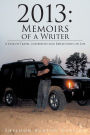 2013: Memoirs of a Writer - A Year of Travel, Interviews and Reflections on Life
