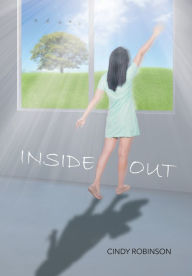 Title: Inside Out, Author: Cindy Robinson