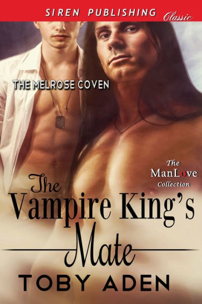 The Vampire King's Mate [The Melrose Coven] (Siren Publishing Classic ManLove)