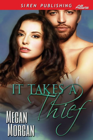 It Takes a Thief (Siren Publishing Allure)