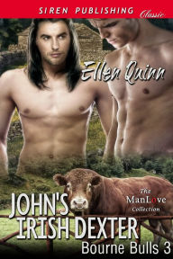 Title: John's Irish Dexter [Bourne Bulls 3] (Siren Publishing Classic ManLove), Author: Ellen Quinn