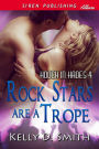 Rock Stars Are a Trope [Hooch in Hades 4] (Siren Publishing Allure)