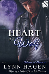 Title: Heart of a Wolf [Wolves of Desire 6] (Siren Publishing The Lynn Hagen ManLove Collection), Author: Lynn Hagen