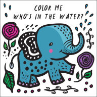 Title: Color Me: Who's in the Water?: Watch Me Change Color in Water, Author: Surya Sajnani