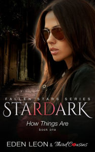 Title: Stardark - How Things Are (Book 1) Fallen Stars Series: Supernatural Thriller Series, Author: Third Cousins