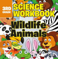 Title: 3rd Grade Science Workbooks: Wildlife Animals, Author: Baby Professor