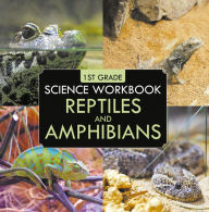 Title: 1st Grade Science Workbook: Reptiles and Amphibians, Author: Baby Professor