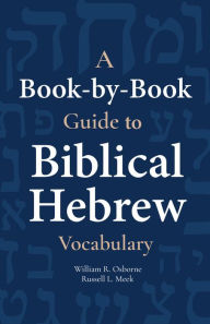 Title: A Book-by-Book Guide To Biblical Hebrew Vocabulary, Author: William Osborne