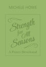 Strength for All Seasons: A Prayer Devotional