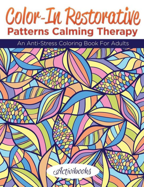 An Anti-Stress Coloring Book Calming Therapy 