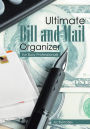 Ultimate Bill and Mail Organizer: For Busy Professionals
