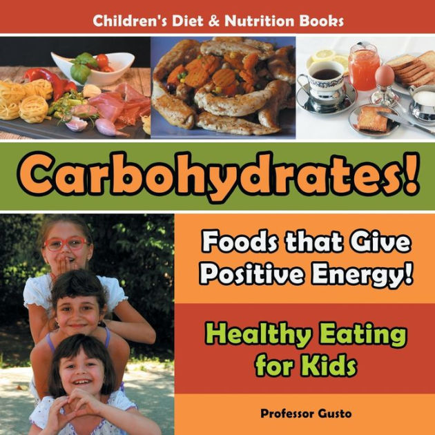 Carbohydrates! Foods That Give Positive Energy! Healthy Eating for