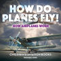 How Do Planes Fly? How Airplanes Work - Children's Aviation Books