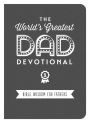 The World's Greatest Dad Devotional: Bible Wisdom for Fathers