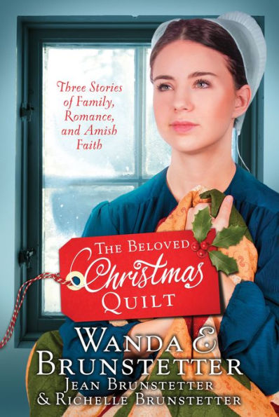 The Beloved Christmas Quilt: Three Stories of Family, Romance, and Amish Faith