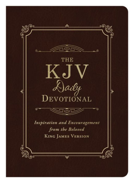 The KJV Daily Devotional: Inspiration and Encouragement from the Beloved King James Version