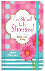 2019 Planner Too Blessed to be Stressed