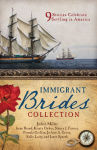 Alternative view 1 of The Immigrant Brides Collection: 9 Stories Celebrate Settling in America