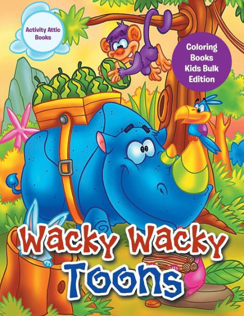 Wacky Wacky Toons Coloring Books Kids Bulk Edition [Book]