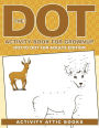 The Dot Activity Book for Grownups - Dot to Dot for Adults Edition