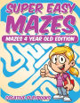 Super Easy Mazes Mazes 4 Year Old Edition