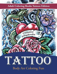 Title: Tattoo Body Art Coloring Fun - Adult Coloring Books Tattoos Edition, Author: Creative Playbooks