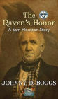 The Raven's Honor : A Sam Houston Story