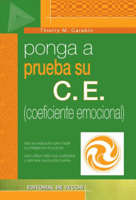 Title: Ponga a prueba su C.E. (coeficiente emocional), Author: Thierry M. Carabin