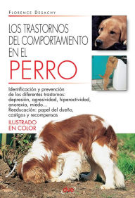 Title: Los trastornos del comportamiento en el perro, Author: Florence Desachy