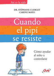 Title: Cuando el pipí se resiste, Author: Stéphane Dr. Clerget