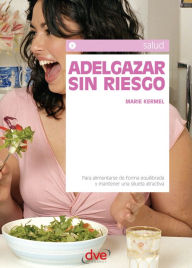 Title: Adelgazar sin riesgo, Author: Marie Kermel