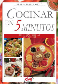 Title: Cocinar en 5 minutos, Author: Gloria Rossi Callizo