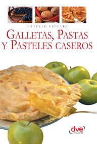 Title: Galletas, pastas y pasteles caseros, Author: Catullo Usuelli