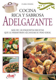 Title: Cocina rica, sabrosa y adelgazante, Author: Clara Cesana