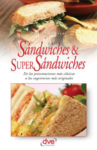 Title: Sandwiches y super sandwiches, Author: Olivier Laurent