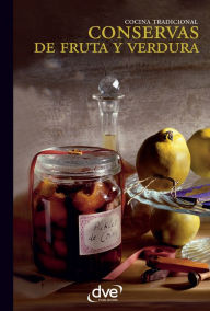 Title: Conservas de fruta y verdura, Author: Varios autores
