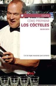 Title: Cómo preparar los cócteles, Author: Selow Disth
