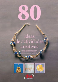 Title: 80 ideas de actividades creativas, Author: Varios autores