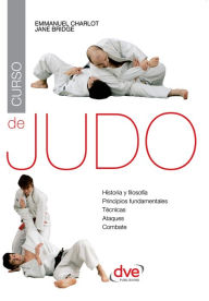 Title: Curso de judo. Historia y filosofia, principios fundamentales, tecnicas, ataques, combate, Author: Emmanuel Charlot
