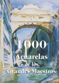 Title: 1000 Acuarelas de los Grandes Maestros, Author: Victoria Charles