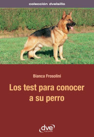 Title: Los test para conocer a su perro, Author: Bianca Frosolini