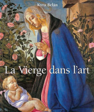 Title: La Vierge dans l'art, Author: Kyra Belán